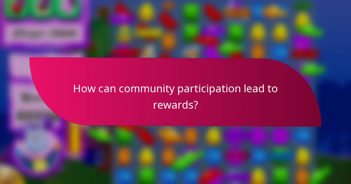 How can community participation lead to rewards?