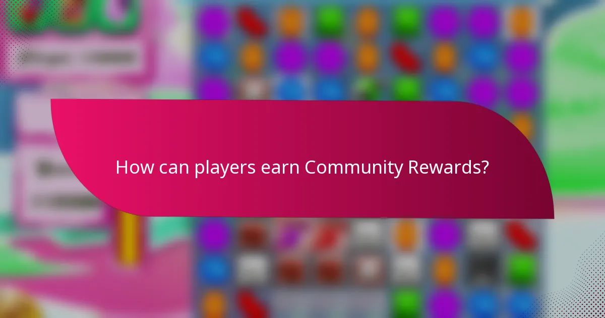 How can players earn Community Rewards?