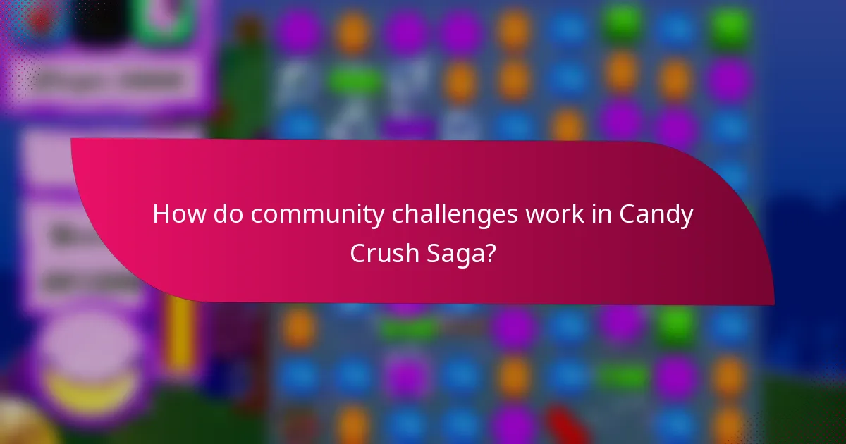 How do community challenges work in Candy Crush Saga?