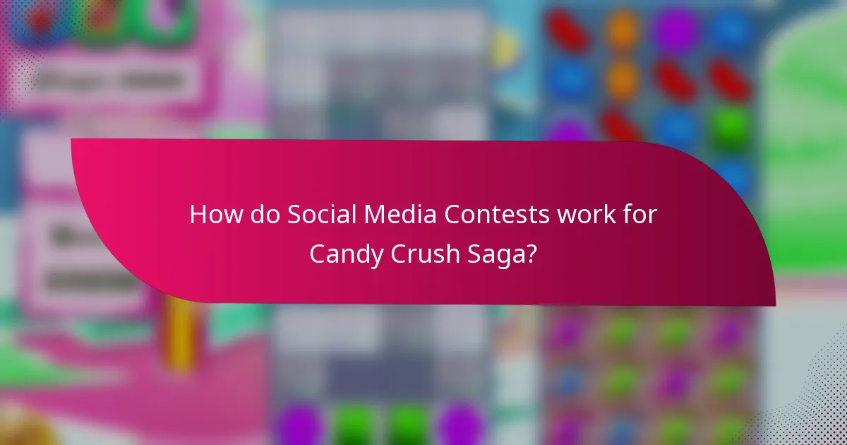 How do Social Media Contests work for Candy Crush Saga?