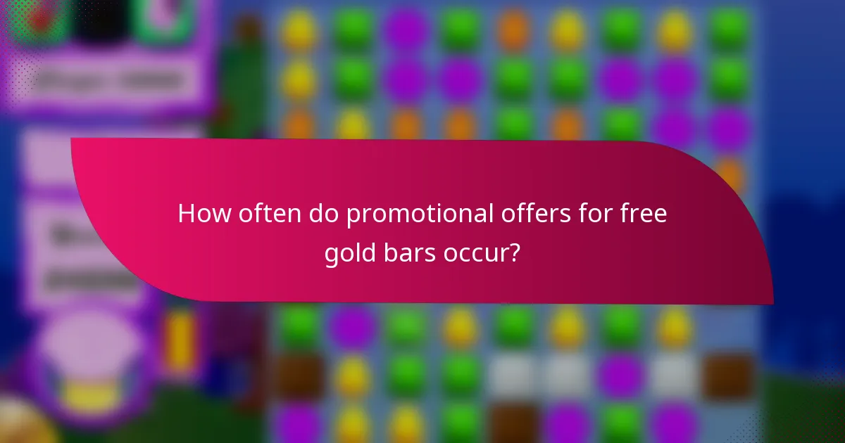 How often do promotional offers for free gold bars occur?