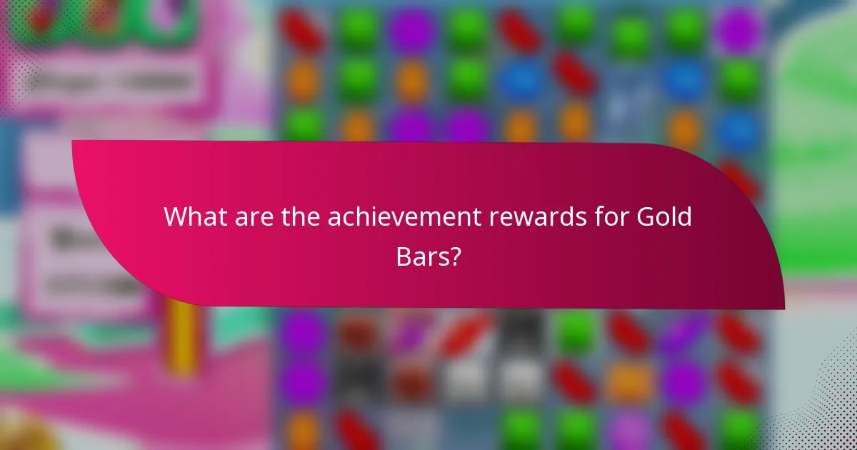 What are the achievement rewards for Gold Bars?