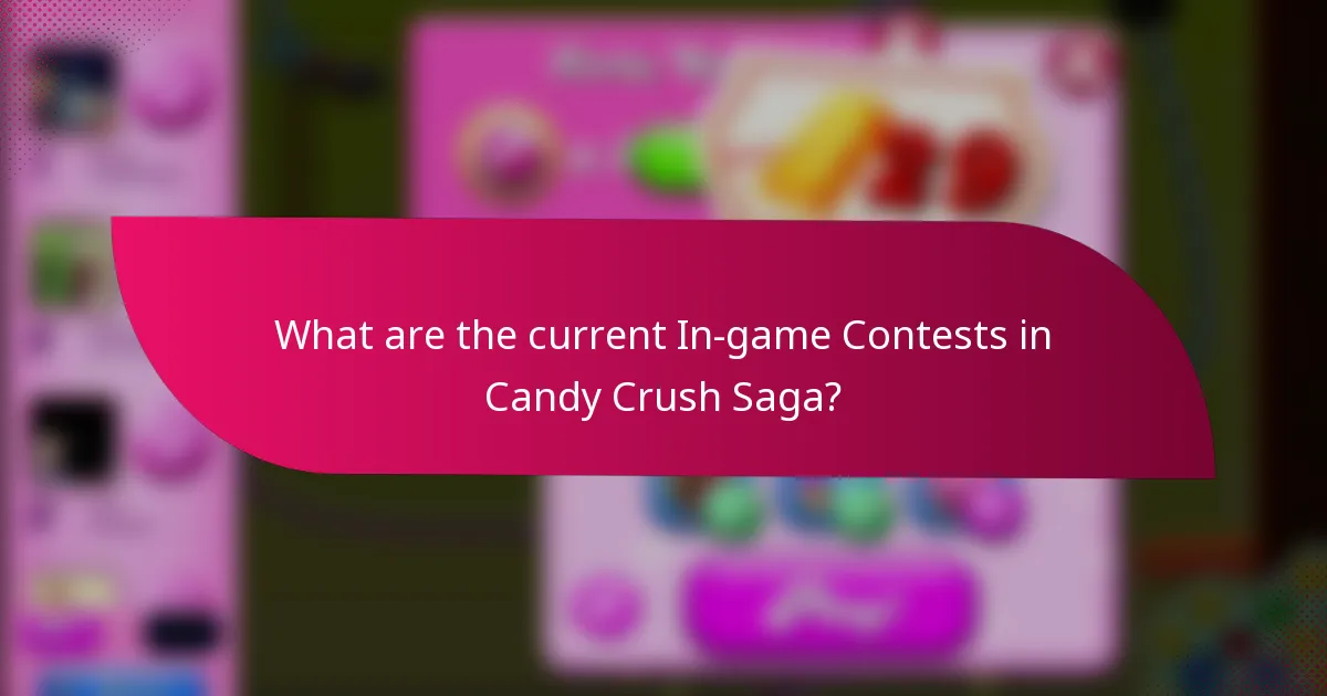 What are the current In-game Contests in Candy Crush Saga?