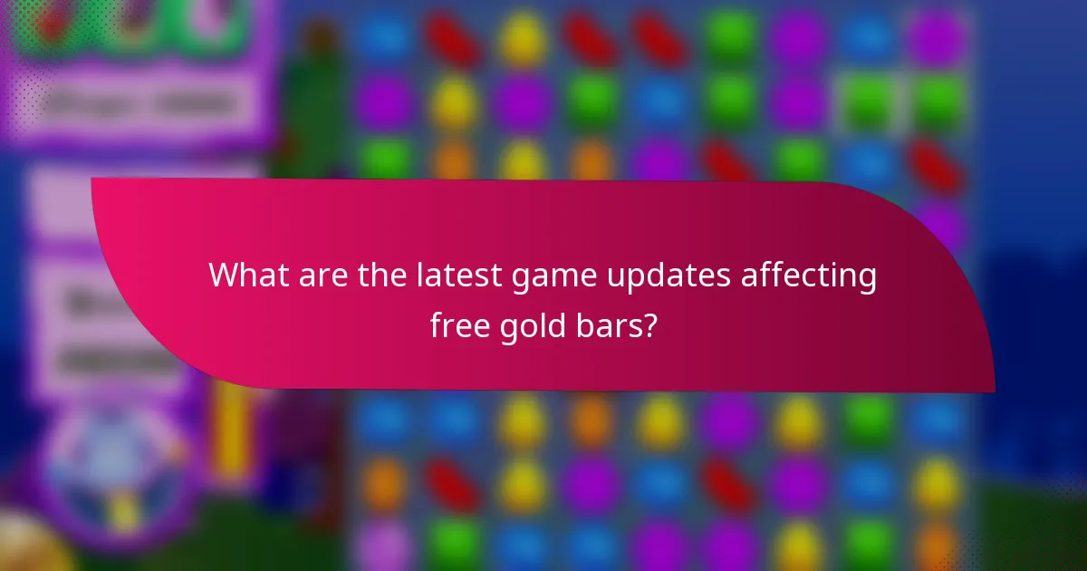 What are the latest game updates affecting free gold bars?