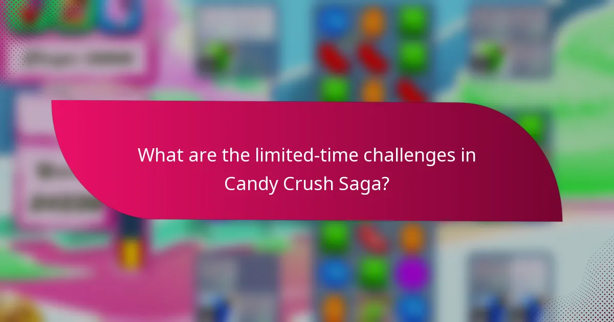 What are the limited-time challenges in Candy Crush Saga?