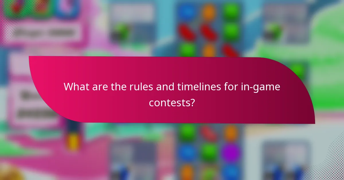 What are the rules and timelines for in-game contests?