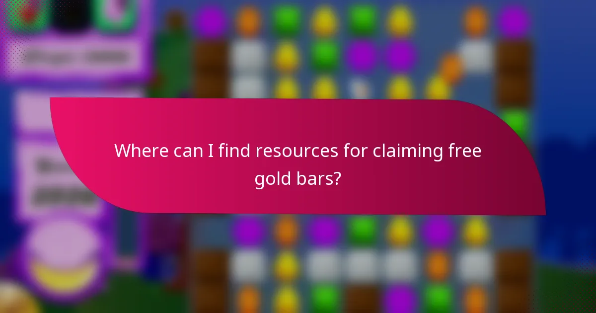 Where can I find resources for claiming free gold bars?