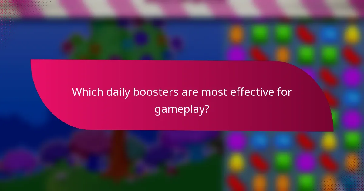 Which daily boosters are most effective for gameplay?