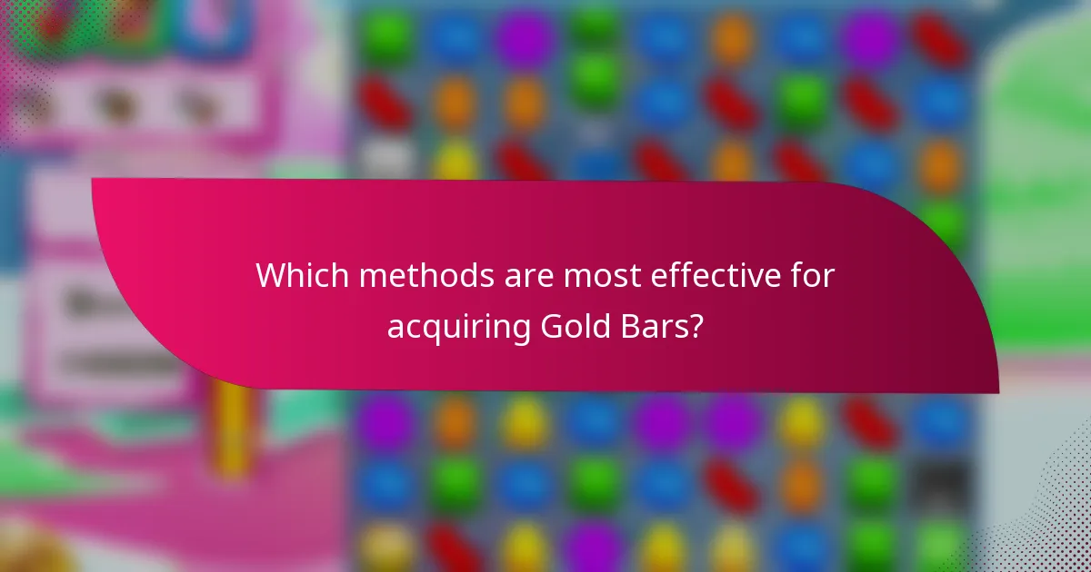 Which methods are most effective for acquiring Gold Bars?