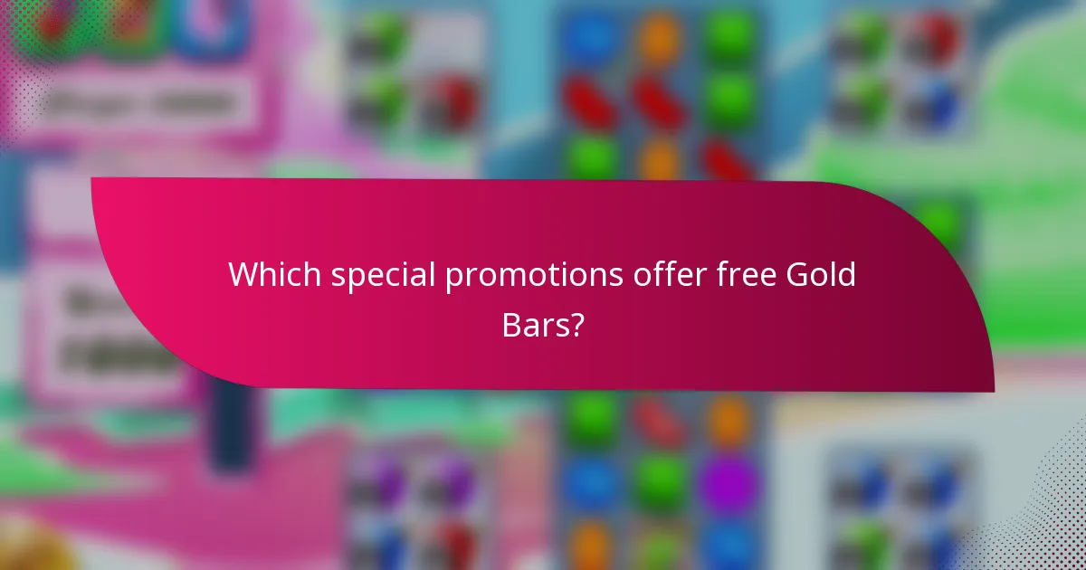 Which special promotions offer free Gold Bars?